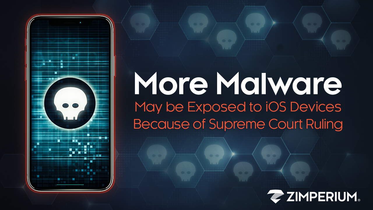 More Malware May be Exposed to iOS Devices Because of Supreme Court Ruling