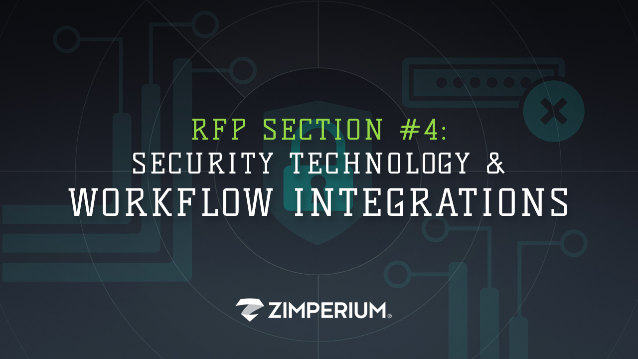 5 Must-Have Sections For Every Enterprise Mobile Security RFP - Must-Have #4: Security Technology & Workflow Integrations