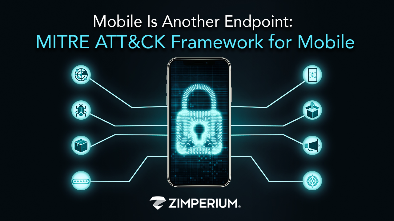 Mobile Is Another Endpoint: MITRE ATT&CK Framework for Mobile