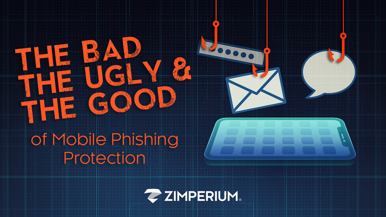 The Bad, The Ugly & The Good of Mobile Phishing Protection