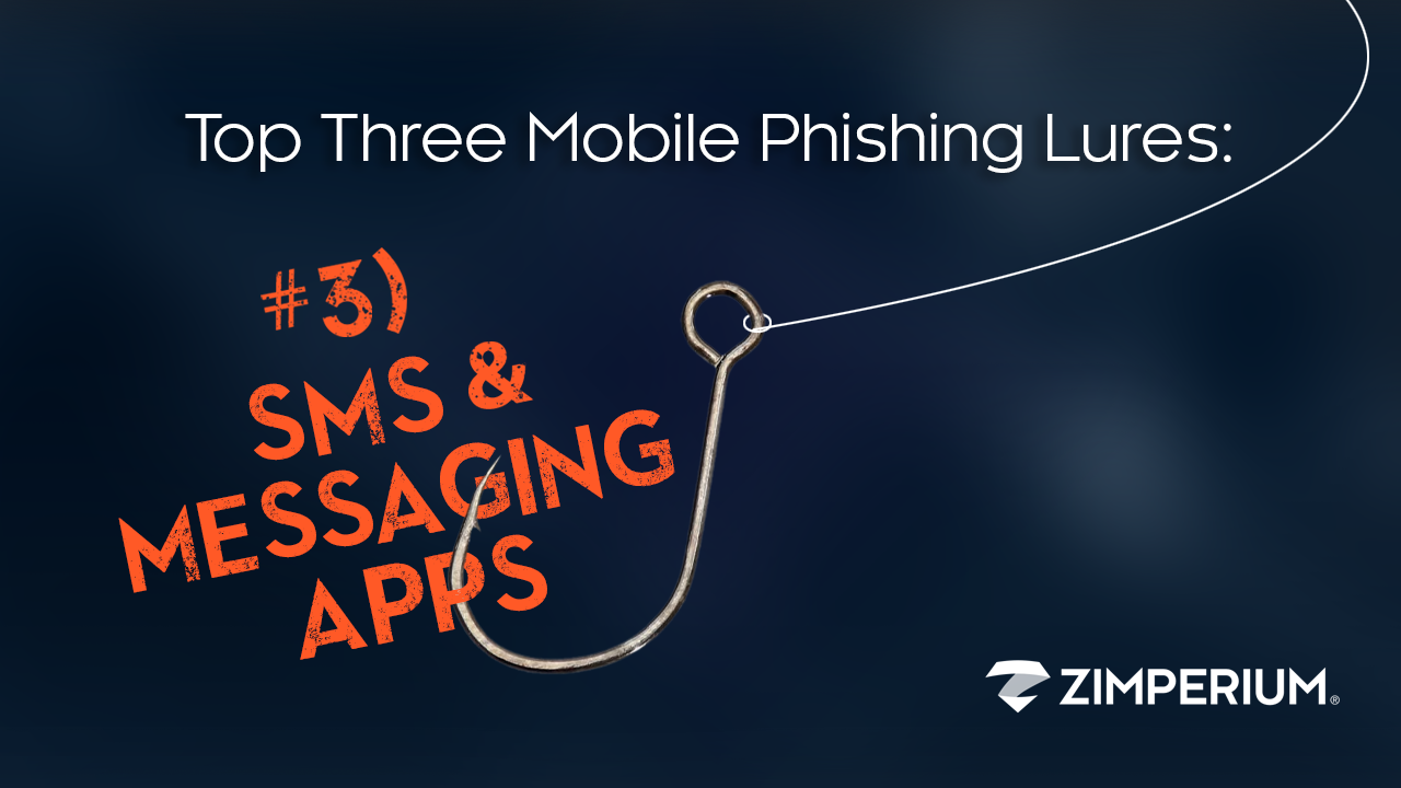 Top Three Mobile Phishing Lures: #3) SMS & Messaging Apps