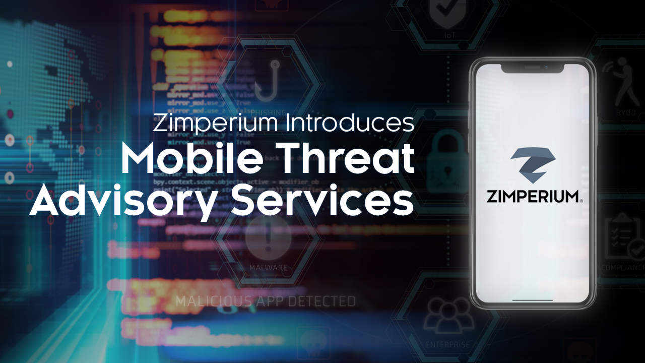 Zimperium Introduces Mobile Threat Advisory Services