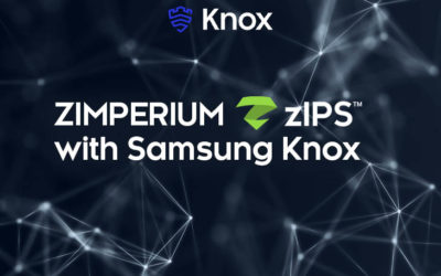 Zimperium zIPS With Samsung Knox