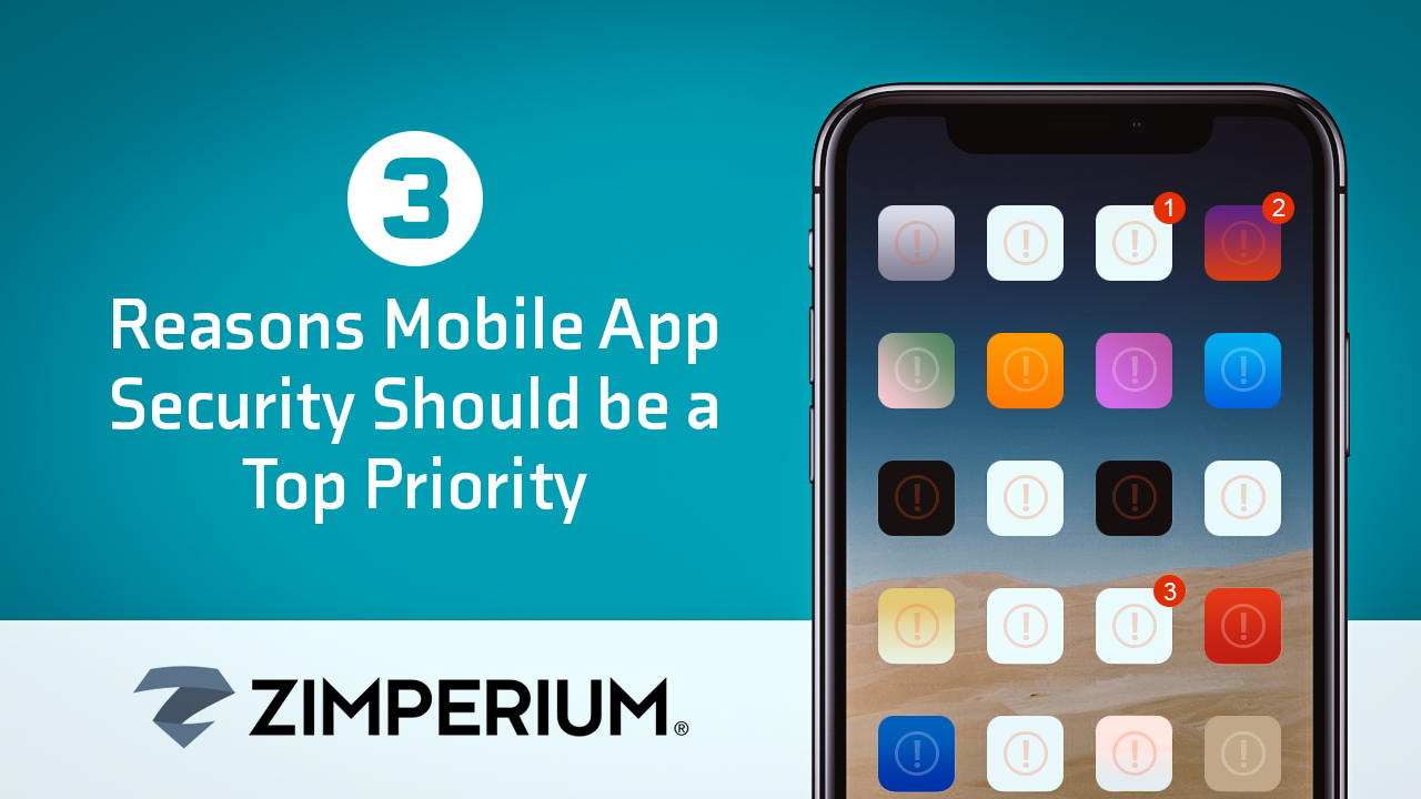 3 Reasons Mobile App Security Should be a Top Priority