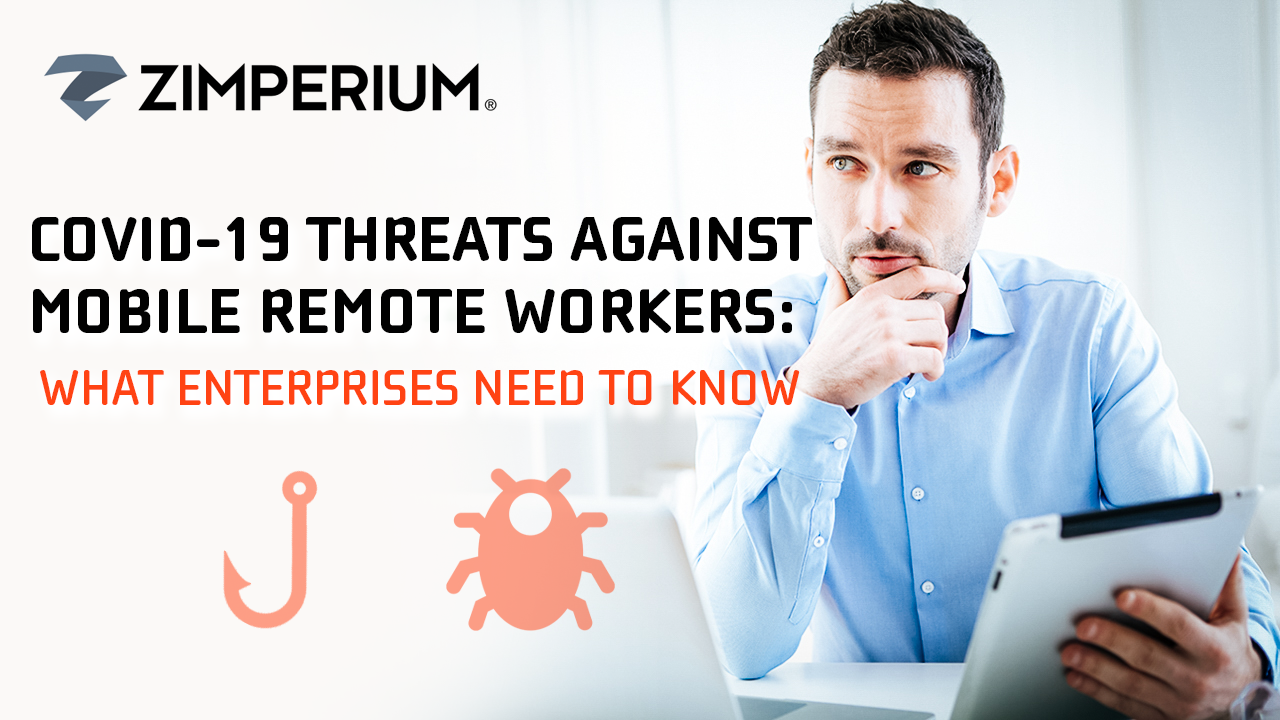 COVID-19 Threats Against Mobile Remote Workers: What Enterprises Need to Know