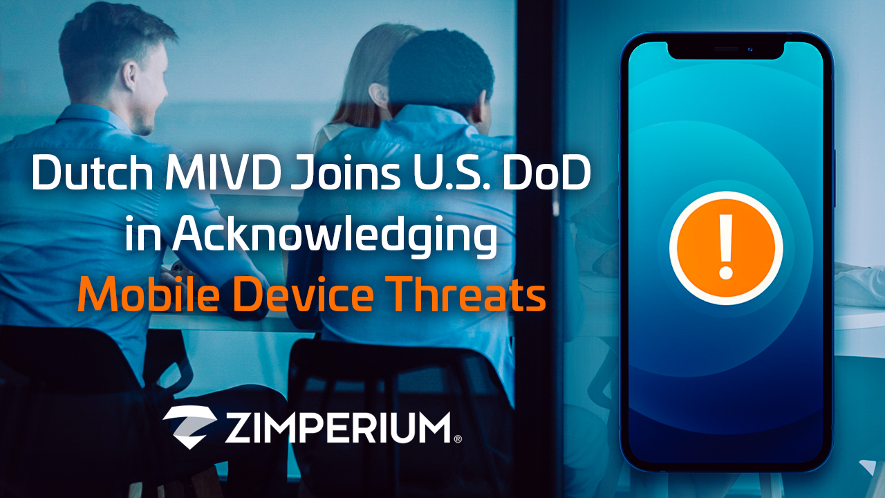 Dutch MIVD Joins U.S. DoD in Acknowledging Mobile Device Threats