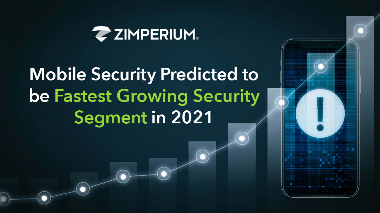 Mobile Security Predicted to be Fasted Growing Security Segment in 2021