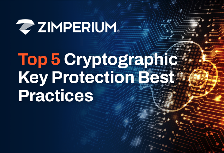Top 5 Cryptographic Key Protection Best Practices