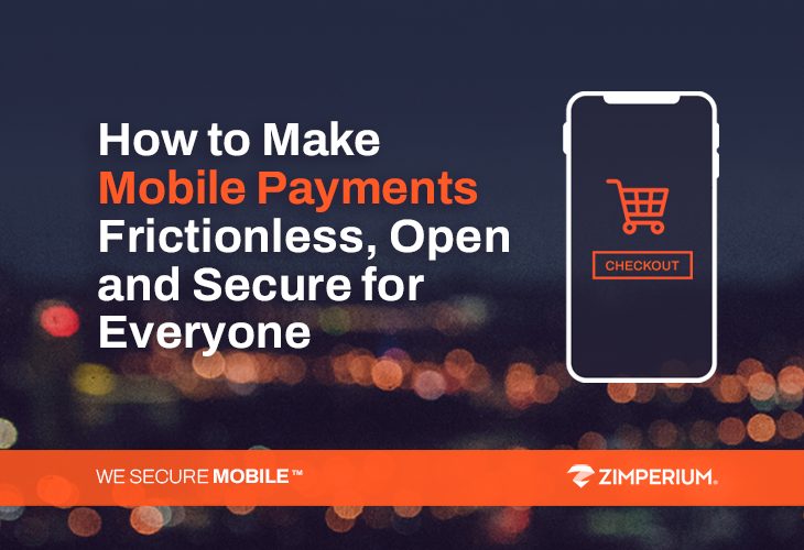 How To Make Mobile Payments Frictionless, Open and Secure For Everyone