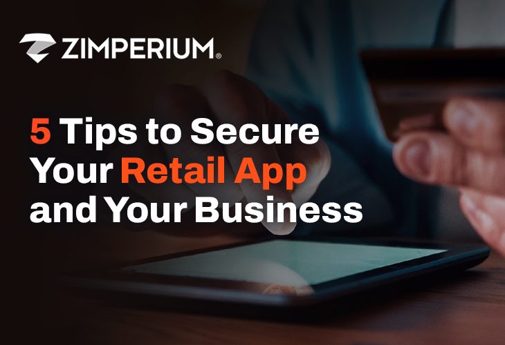 5 Tips to Secure Your Retail App and Your Business