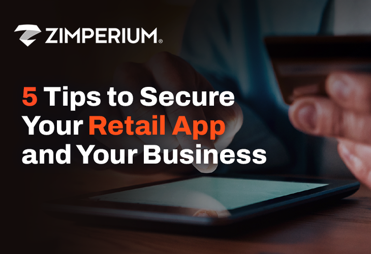 5 Tips to Secure Your Retail App and Your Business