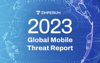 Zimperium's 2023 Global Mobile Threat Report